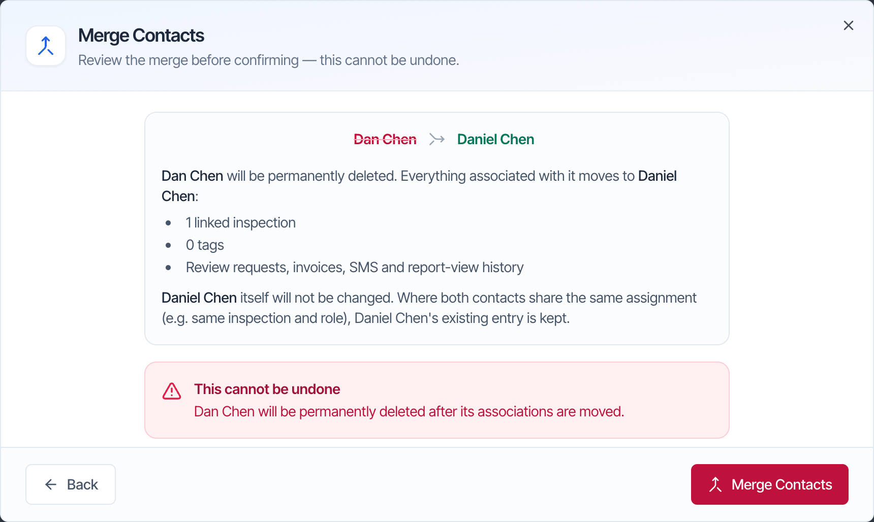 Merge review: Dan Chen will be permanently deleted. Everything associated with it moves to Daniel Chen: 1 linked inspection, 0 tags, review requests, invoices, SMS and report-view history. This cannot be undone.