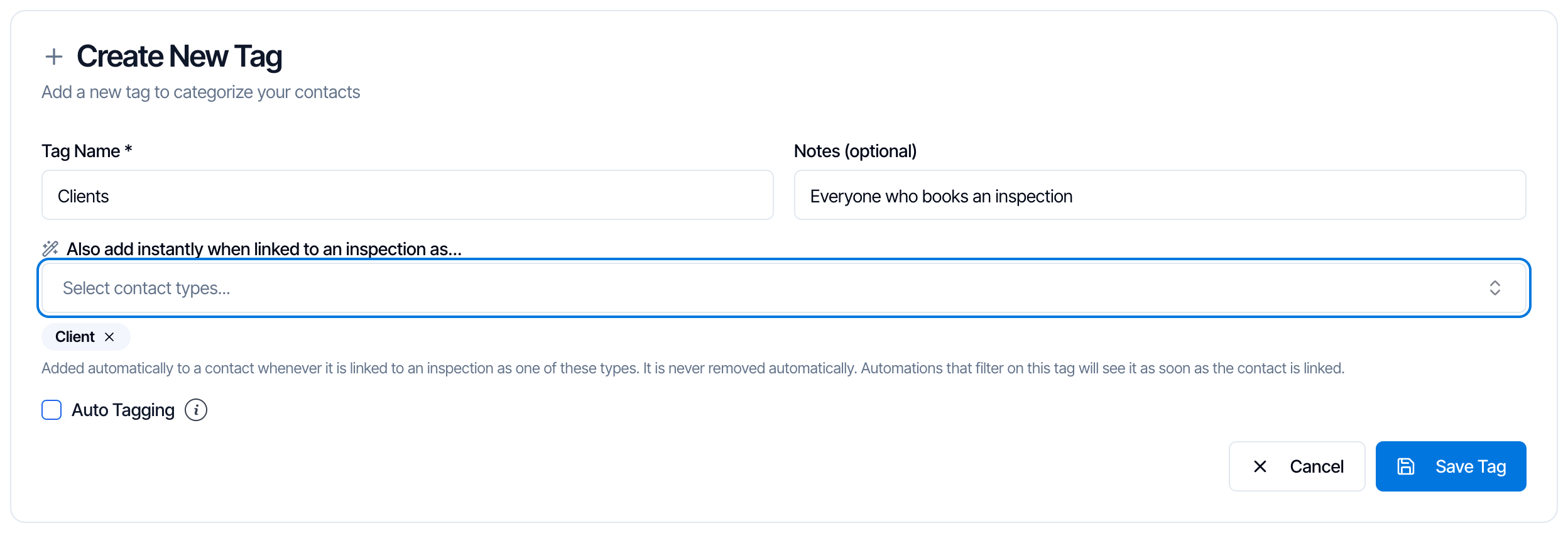 Create New Tag with Tag Name Clients, Notes Everyone who books an inspection, and Client chosen under Also add instantly when linked to an inspection as