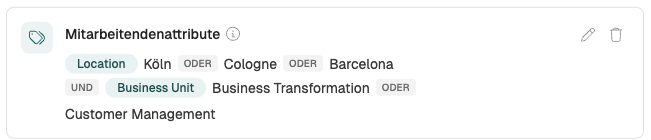 Eine Attributregel: Location Köln ODER Cologne ODER Barcelona, UND Business Unit Business Transformation ODER Customer Management
