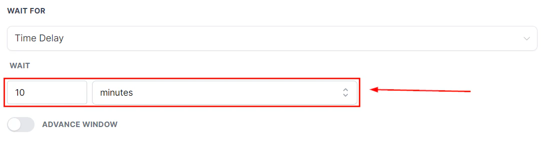 Wait configuration panel showing Wait For set to Time Delay with 10 minutes and Advance Window option