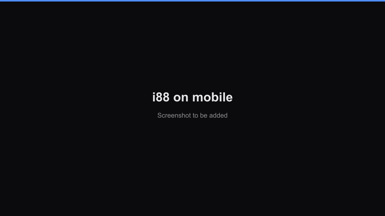 Placeholder for the i88 mobile experience