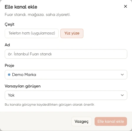 Elle kanal ekle penceresinde Yüz yüze çeşidi, ad, proje ve varsayılan görüşen
