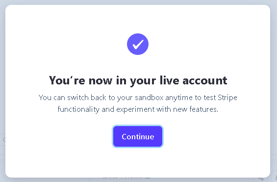 Stripe dialog confirming you are now in your live account, with a Continue button