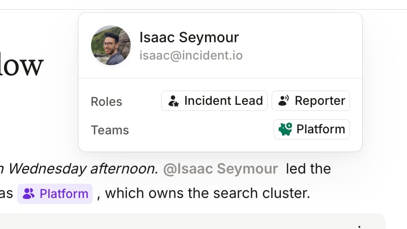 User mention hover card Hovering over a user mention shows their name, email, and roles in the incident
