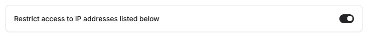 The IP allowlist toggle enabled