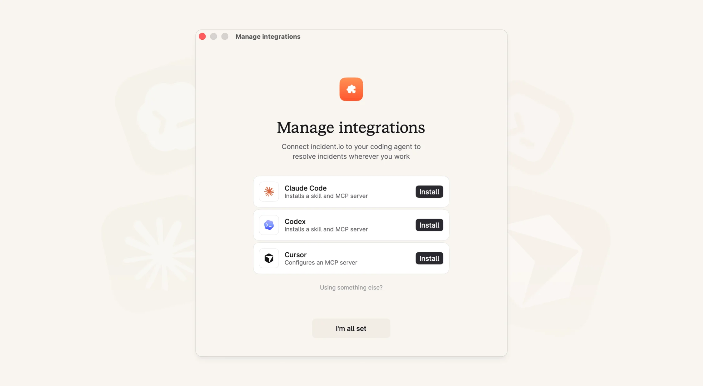 Manage integrations panel showing Install buttons for Claude Code, Codex, and Cursor, with a "Using something else?" link below.