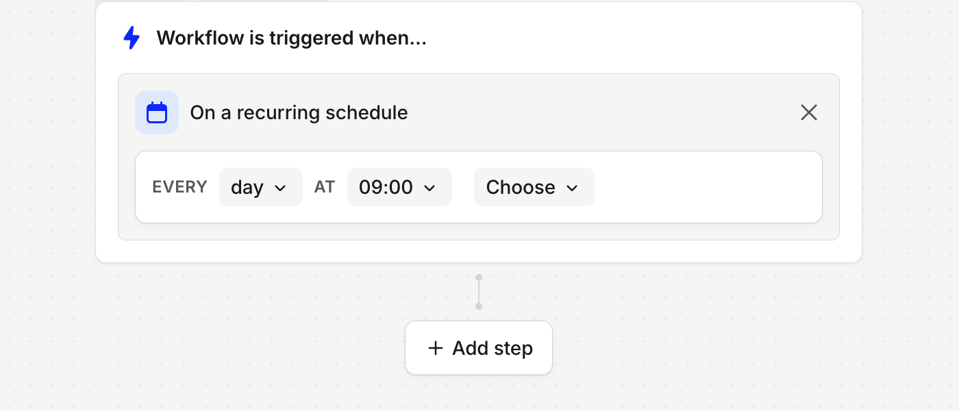 The On a recurring schedule trigger card, with controls for the interval, the hour, and the
timezone