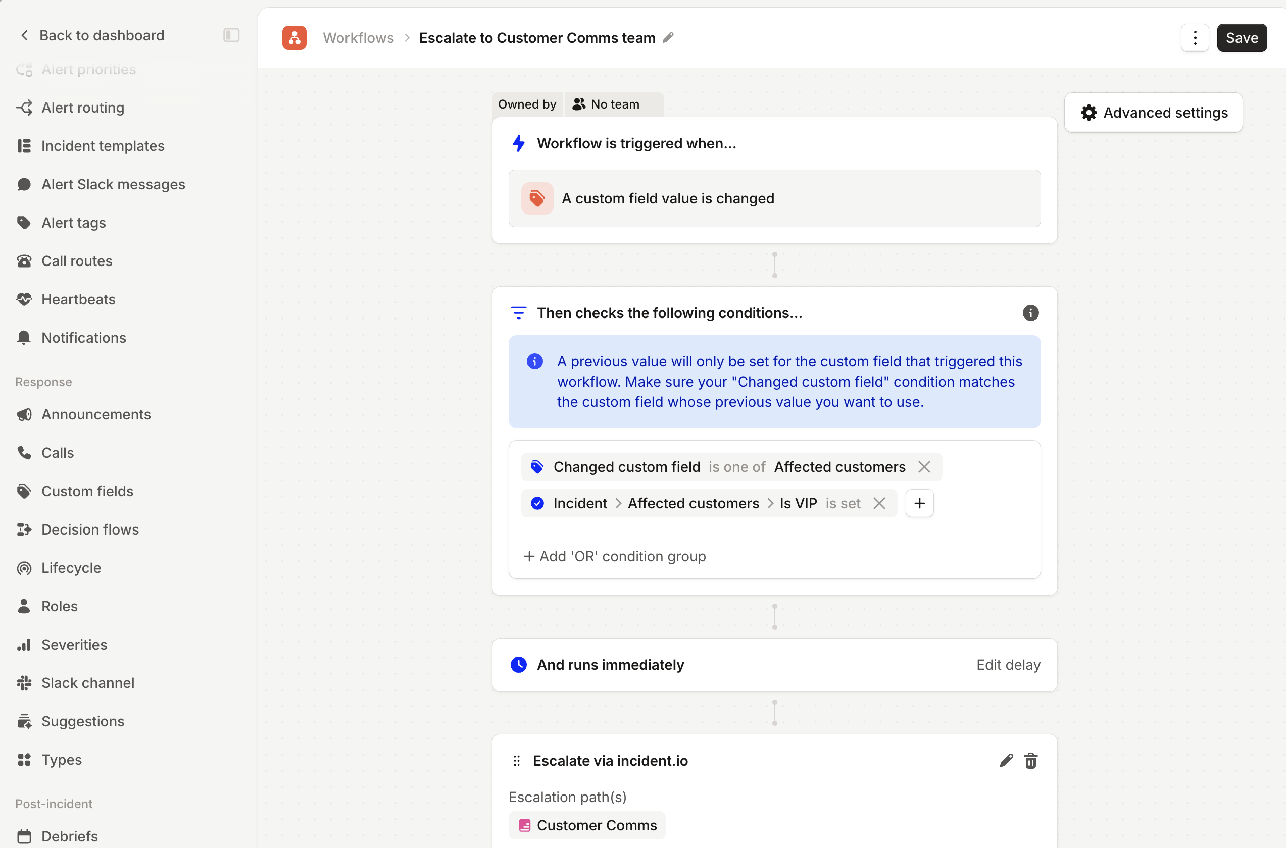 A workflow triggered when a custom field value is changed, checking that Affected customers Is VIP is set, then
escalating via incident.io to the Customer Comms
path