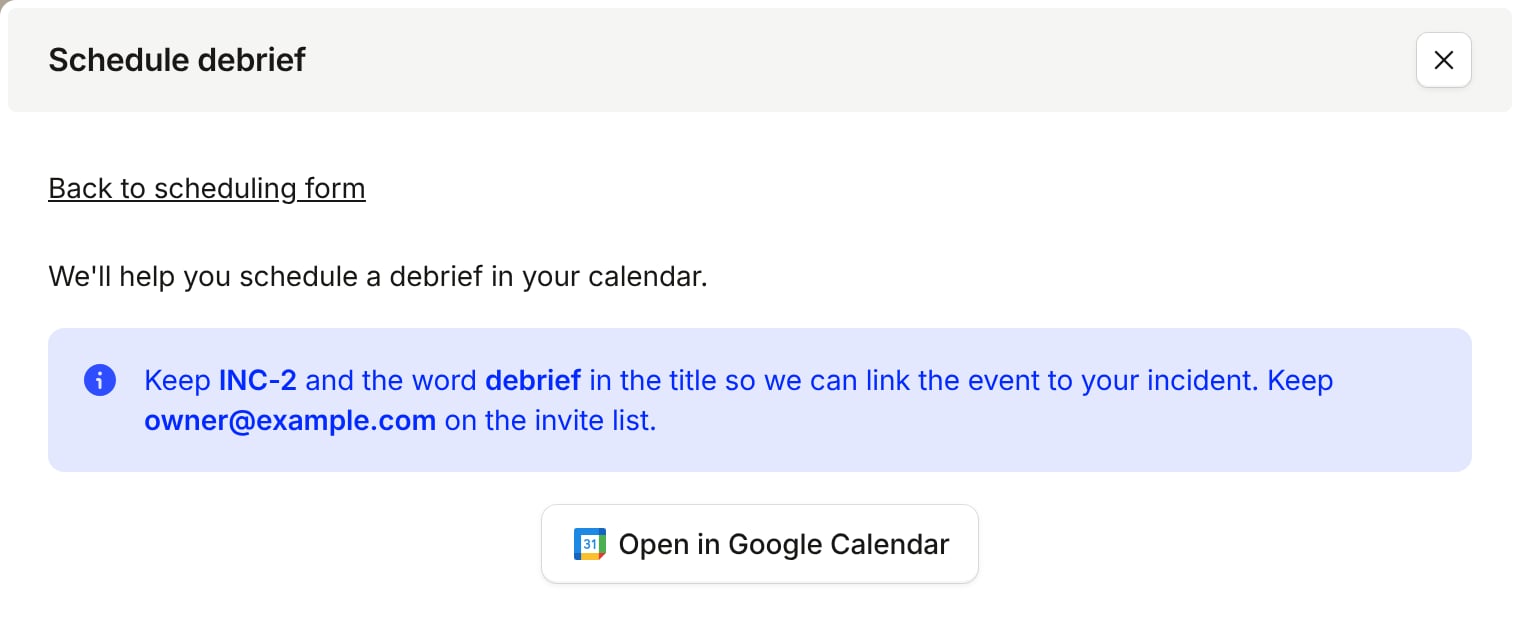The Schedule debrief drawer with a Back to scheduling form link, a callout explaining how to keep the event linked, and an Open in Google Calendar button