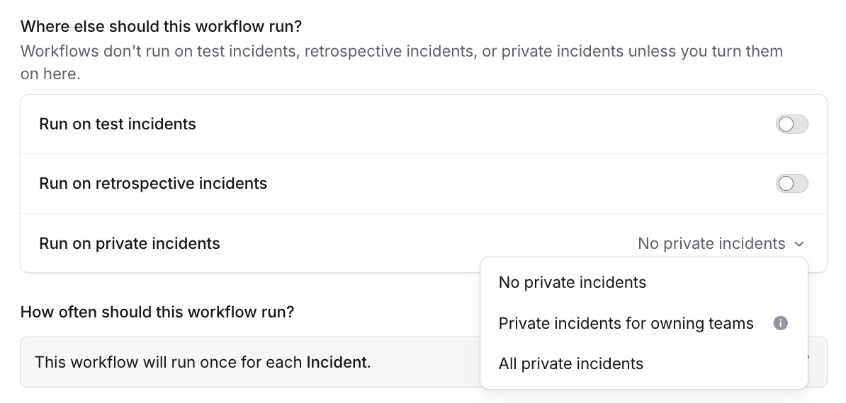 The Run on private incidents control in a workflow's advanced settings, showing its three options