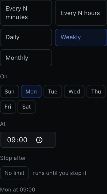 The recurrence editor with Weekly selected among five shape buttons — Every N minutes, Every N hours, Daily, Weekly, Monthly. Below, a row of day chips from Sun to Sat with Mon highlighted in cobalt, a time field showing 09:00, a Stop after control reading No limit, runs until you stop it, and a line beneath reading Mon at 09:00.