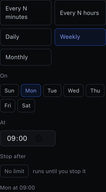 The recurrence editor with Weekly selected among five shape buttons — Every N minutes, Every N hours, Daily, Weekly, Monthly. Below, a row of day chips from Sun to Sat with Mon highlighted in cobalt, a time field showing 09:00, a Stop after control reading No limit, runs until you stop it, and a line beneath reading Mon at 09:00.