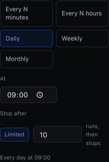 The same recurrence editor with Daily still selected. The Stop after control is switched from No limit to Limited, highlighted in cobalt, with a number field reading 10 beside the words runs, then stops. The line beneath reads Every day at 09:00.