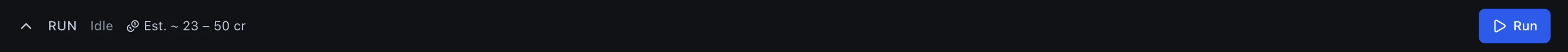 A bar across the bottom of the workflow canvas reading RUN, Idle, Est. approximately 23 to 50 cr, with a Run button on the right.