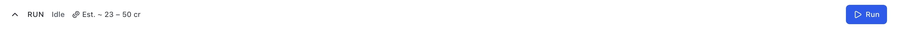 A bar across the bottom of the workflow canvas reading RUN, Idle, Est. approximately 23 to 50 cr, with a Run button on the right.