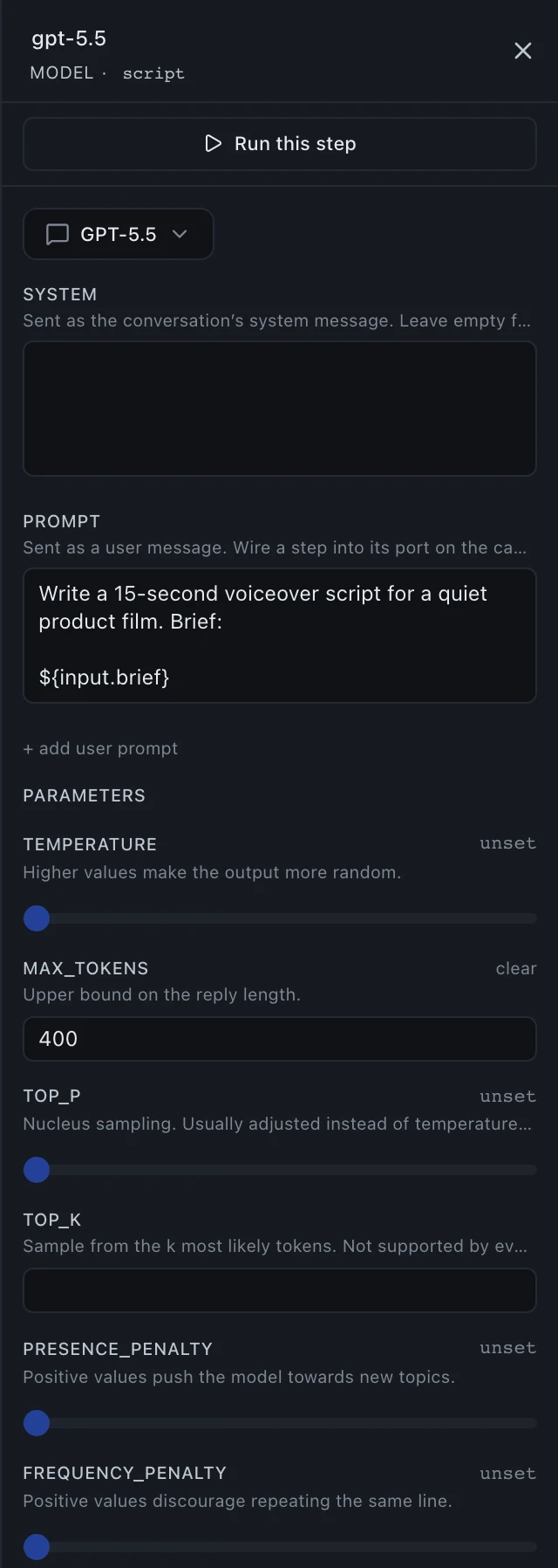 A right-hand panel headed gpt-5.5, MODEL · script, with a Run this step button, a model picker reading GPT-5.5, an empty SYSTEM box, a PROMPT box reading Write a 15-second voiceover script for a quiet product film, Brief, followed by a bound reference to the run's brief input, an add-user-prompt control, and PARAMETERS controls for temperature, max_tokens, top_p, top_k, presence_penalty and frequency_penalty — max_tokens holds 400, the rest marked unset.