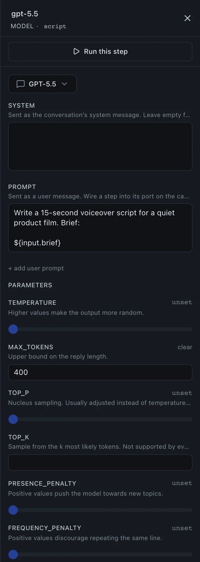 A right-hand panel headed gpt-5.5, MODEL · script, with a Run this step button, a model picker reading GPT-5.5, an empty SYSTEM box, a PROMPT box reading Write a 15-second voiceover script for a quiet product film, Brief, followed by a bound reference to the run's brief input, an add-user-prompt control, and PARAMETERS controls for temperature, max_tokens, top_p, top_k, presence_penalty and frequency_penalty — max_tokens holds 400, the rest marked unset.