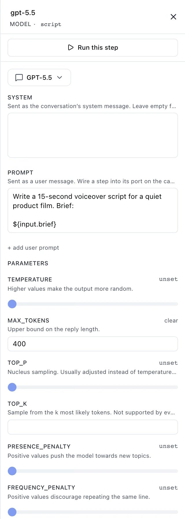 A right-hand panel headed gpt-5.5, MODEL · script, with a Run this step button, a model picker reading GPT-5.5, an empty SYSTEM box, a PROMPT box reading Write a 15-second voiceover script for a quiet product film, Brief, followed by a bound reference to the run's brief input, an add-user-prompt control, and PARAMETERS controls for temperature, max_tokens, top_p, top_k, presence_penalty and frequency_penalty — max_tokens holds 400, the rest marked unset.