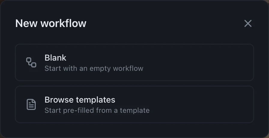 A dialog headed New workflow with two options: Blank, start with an empty workflow, and Browse templates, start pre-filled from a template.