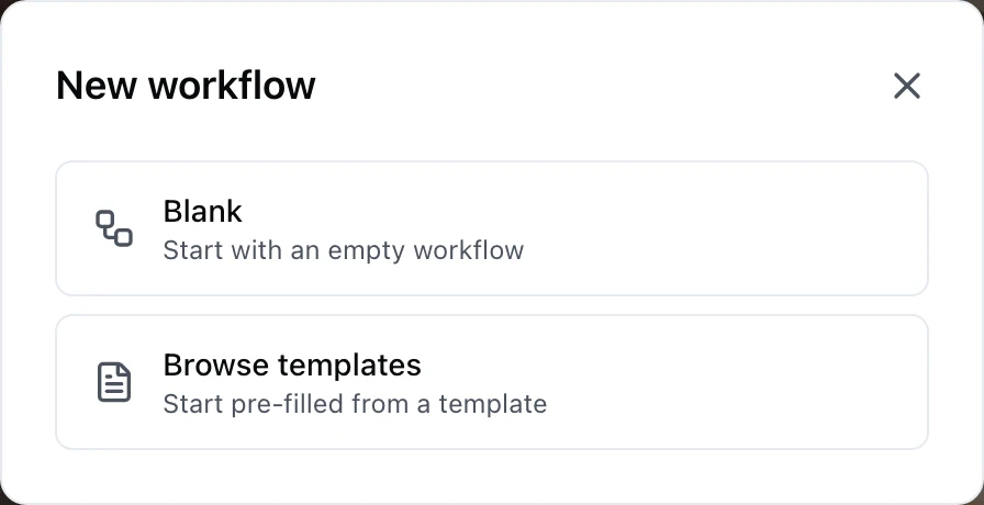 A dialog headed New workflow with two options: Blank, start with an empty workflow, and Browse templates, start pre-filled from a template.