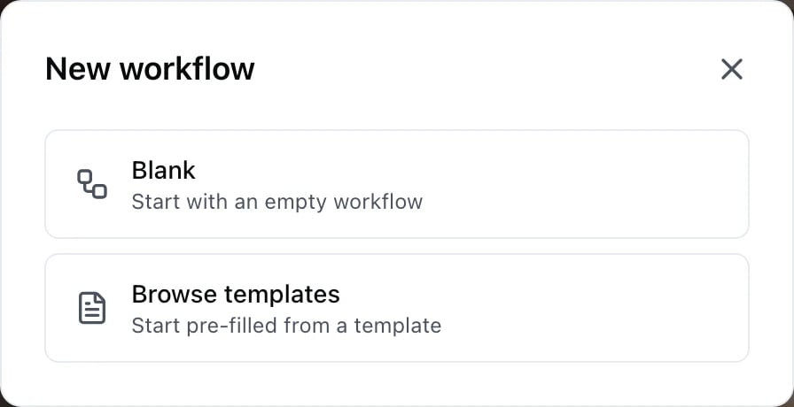 A dialog headed New workflow with two options: Blank, start with an empty workflow, and Browse templates, start pre-filled from a template.