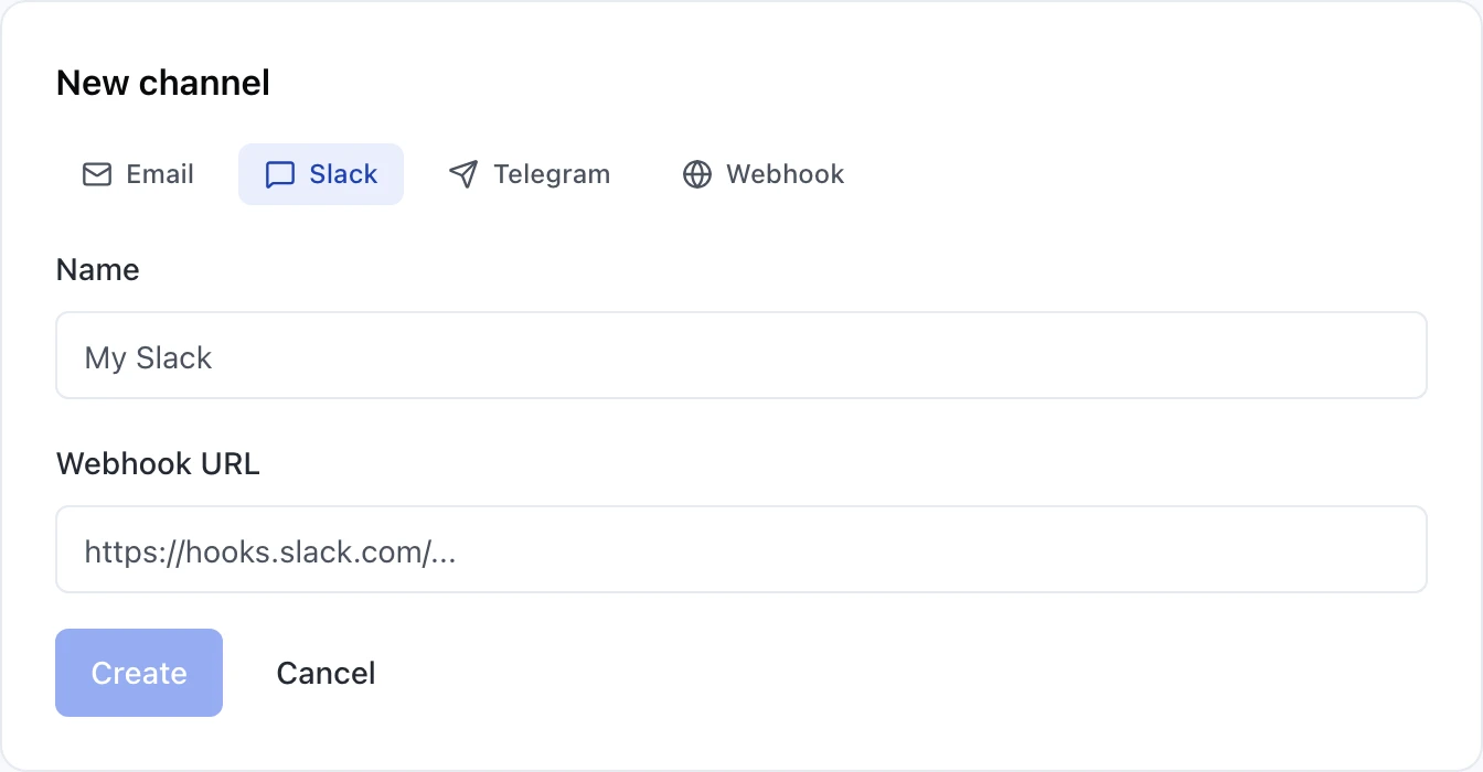 A New channel dialog with four type tabs: Email, Slack (selected and highlighted), Telegram and Webhook. A Name field with placeholder My Slack. A Webhook URL field with placeholder https://hooks.slack.com/.... A Create button, shown disabled until the Name field is filled in, and a Cancel link beside it.