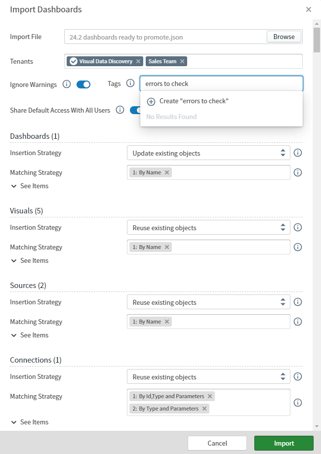 Import Dashboards work area with JSON file selected Use this work are to define what JSON file to import, for which tenants, using what insertion strategies, matching strategies, tags, and access levels