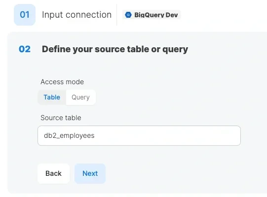 BigQuery source properties with access mode and table selection