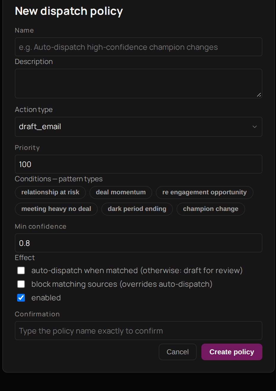 The New dispatch policy window, with Name, Description, Action type, Priority, the pattern types, Min confidence, Effect, Confirmation and Create policy.