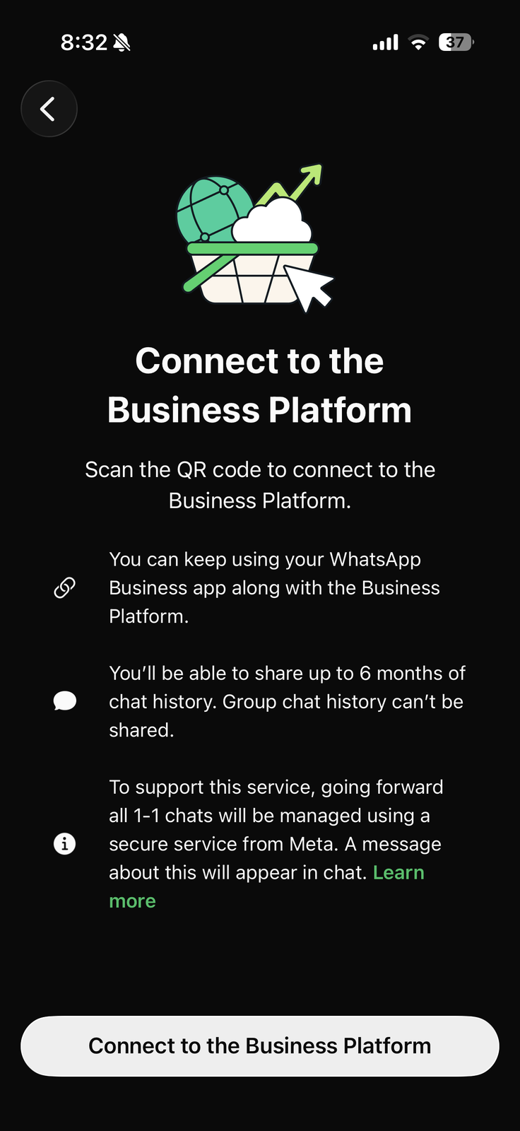 Connect to the Business Platform screen on the WhatsApp Business app explaining you can keep using the app, share up to 6 months of chat history, and that group chat history cannot be shared