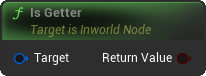 IsGetter Blueprint Node