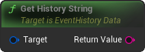 GetHistoryString Blueprint Node