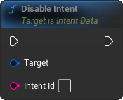 DisableIntent Blueprint Node