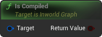 IsCompiled Blueprint Node