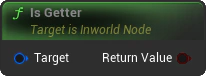 IsGetter Blueprint Node
