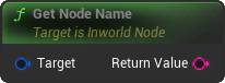 GetNodeName Blueprint Node