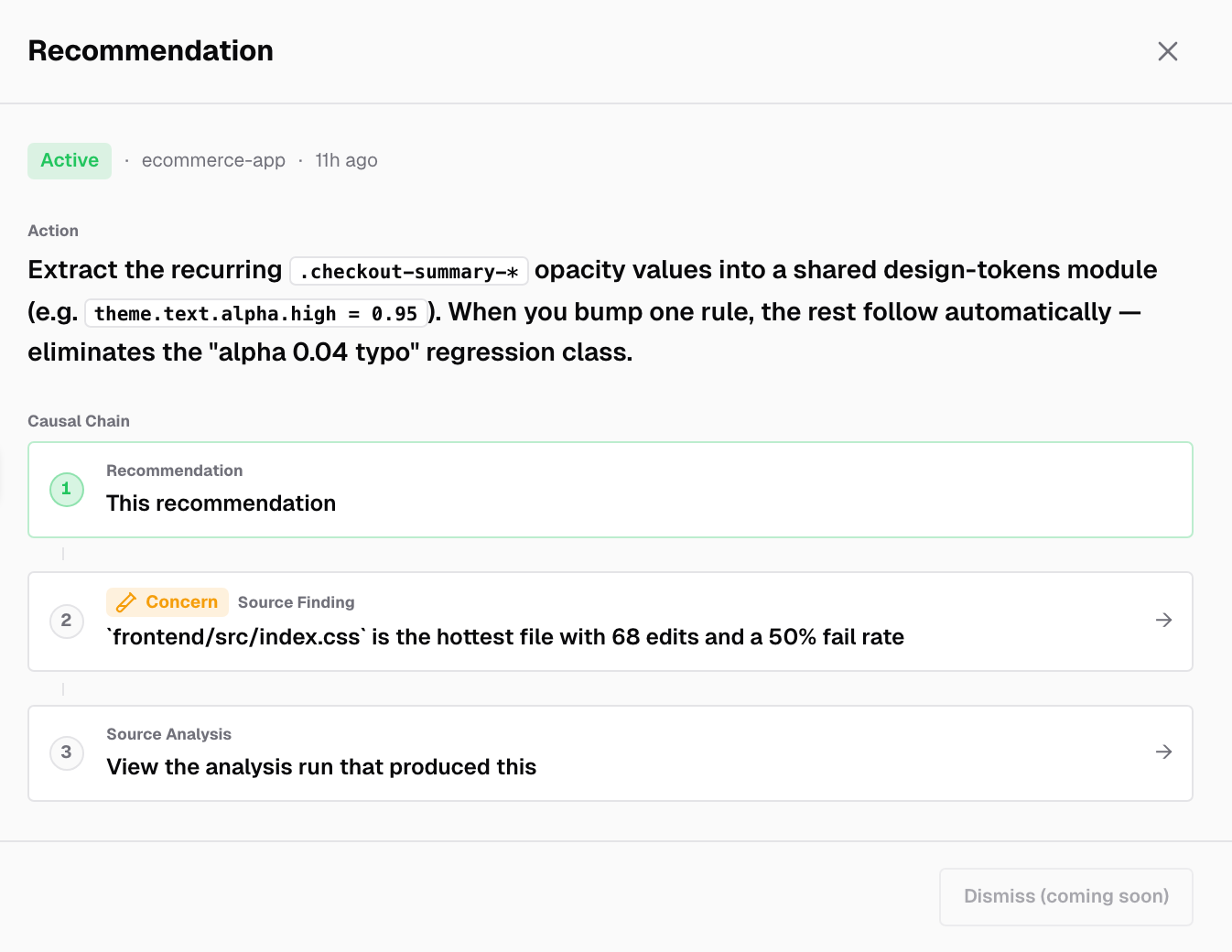 An open recommendation with its Action text, the Causal Chain from the recommendation to its source finding and source analysis, and the disabled Dismiss (coming soon) button
