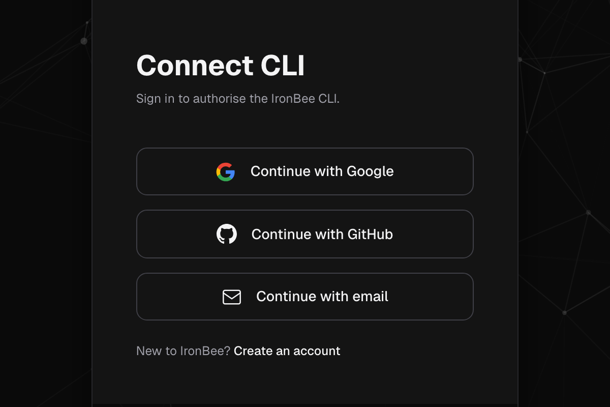 Connect CLI page asking you to sign in to authorise the IronBee CLI, with Continue with Google, Continue with GitHub and Continue with email buttons