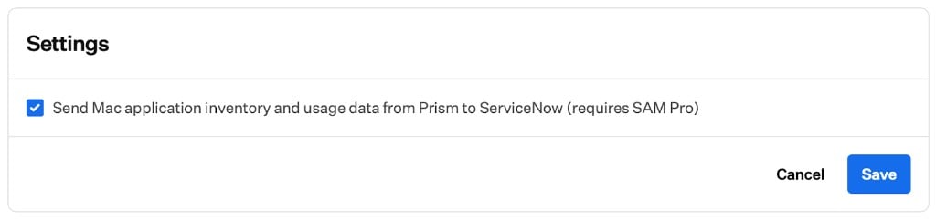 Settings modal with Send Mac application inventory and usage data from Prism to ServiceNow (requires SAM Pro) enabled
