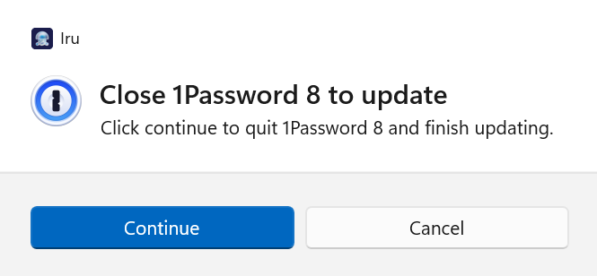 Example Iru prompt on Windows asking you to close a running app so an install or update can finish, with Continue and Cancel