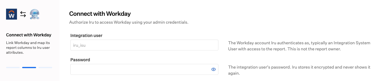 The Connect with Workday step asking for Integration user and Password, with helper text that the account should be an Integration System User with access to the report.