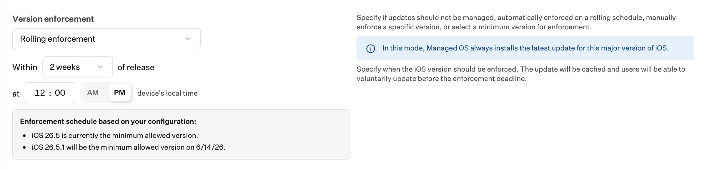 Managed OS for iOS, iPadOS, and tvOS Rolling enforcement Within and at settings