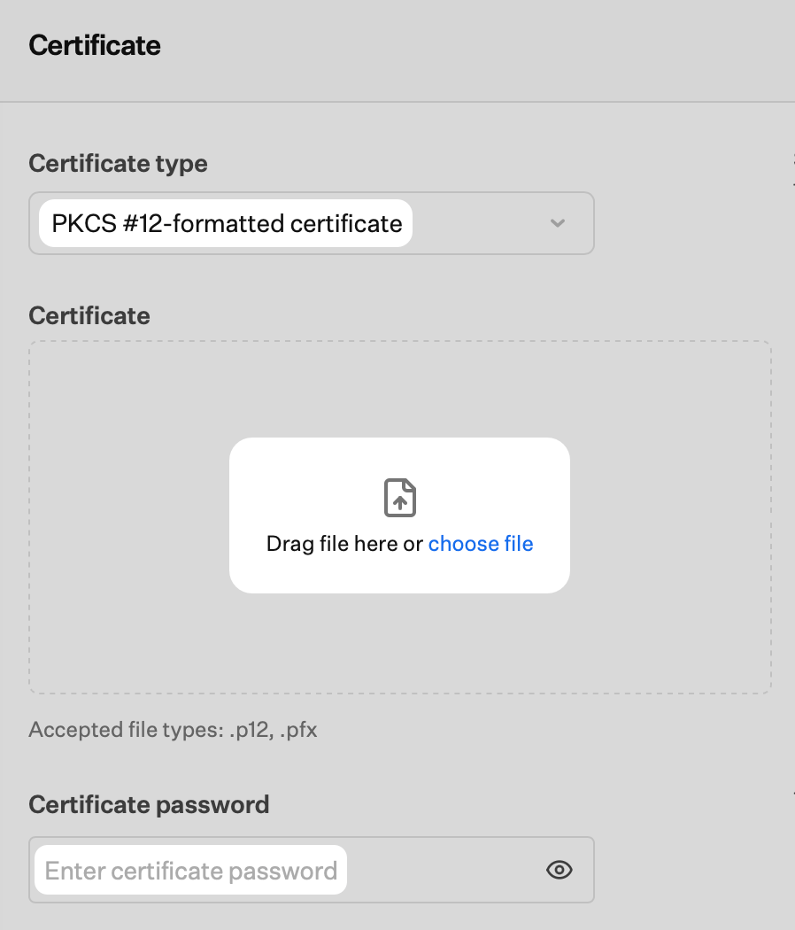 PKCS 12 certificate type with certificate upload and certificate password fields