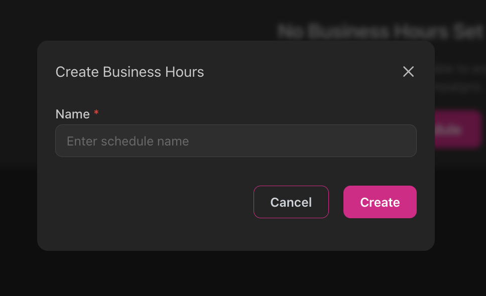 Create Business Hours dialog showing Name field with placeholder text 'Enter schedule name', Cancel and Create buttons for setting up new business hours schedule