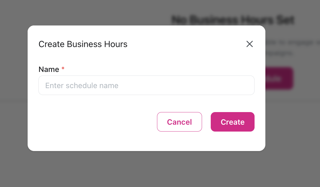Create Business Hours dialog showing Name field with placeholder text 'Enter schedule name', Cancel and Create buttons for setting up new business hours schedule