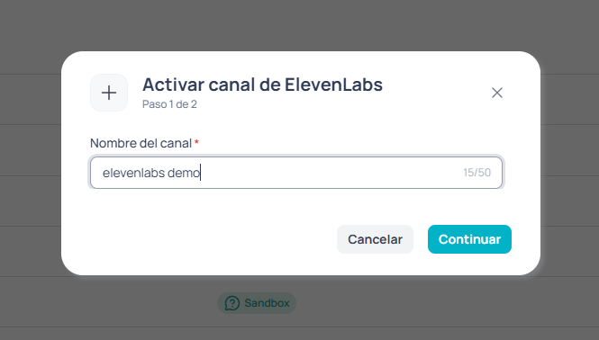 Modal Activar canal de ElevenLabs en el paso 1 de 2, con el campo obligatorio Nombre del canal y los botones Cancelar y Continuar