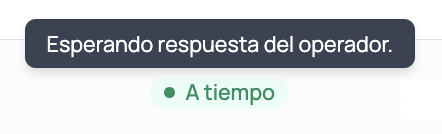 Chip verde A tiempo con el punto relleno y el tooltip Esperando respuesta del operador