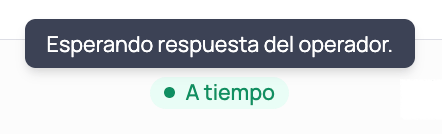 Chip verde A tiempo con el punto relleno y el tooltip Esperando respuesta del operador