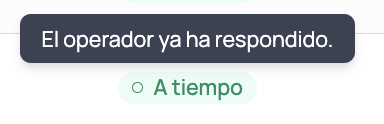 Chip verde A tiempo con el punto hueco y el tooltip El operador ya ha respondido