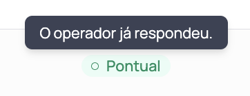Chip verde Pontual com o ponto vazado e o tooltip O operador já respondeu